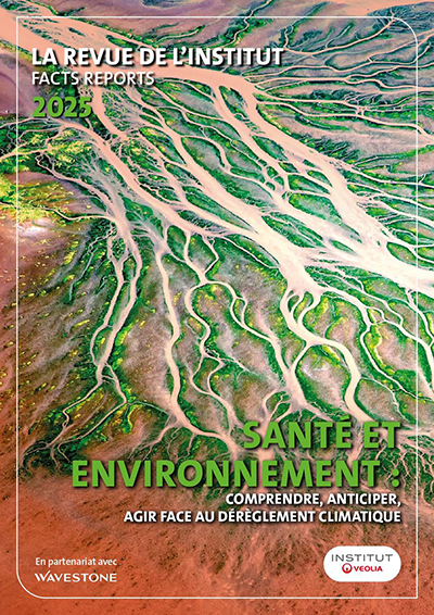 Dérèglement climatique et ressources en eau : excès, manques et pollutions, revue de l’Institut Veolia, Franck Galland